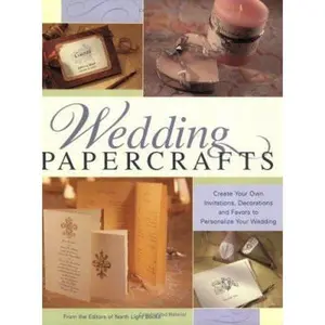 USED-Wedding Papercrafts: Create Your Own Invitations, Decorations and Favors to Personalize Your Wedding by North Light Books (Paperback)
