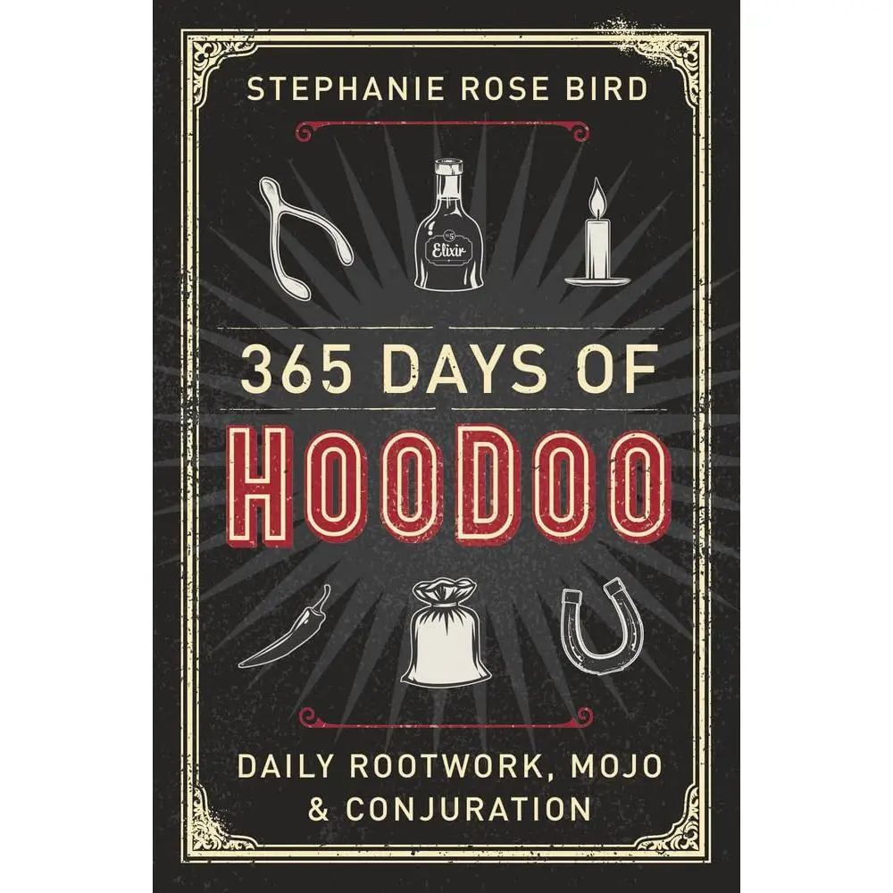 365 Days of Hoodoo: Daily Rootwork, Mojo & Conjuration Spell Book - Practical Spiritual Guide for Everyday Problems & Wellbeing Rites (Humanities & Social Sciences, Religion Category) with Enhancement Components