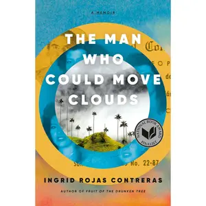 USED Book - The Man Who Could Move Clouds: A Memoir by Rojas Contreras, Ingrid (Hardcover) - english
