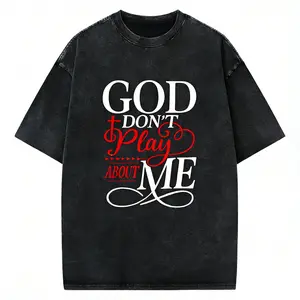God Dont Play About Me Inspirational Faith T-Shirt Christ Christian Tops Casual Graphic Tees
