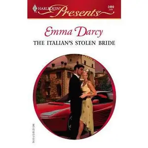 USED-The Italian's Stolen Bride (Harlequin Presents # 2469) by Emma Darcy (Unknown)