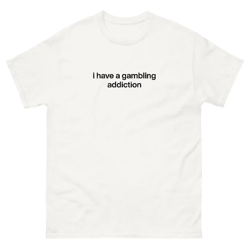 Gambling Addict Cotton Tee T-Shirt