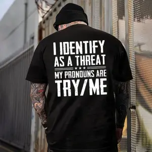 I Identify As A Threat Hoodie – My Pronouns Are Try Me, Funny Bold Graphic Hoodie, Casual Cotton Menswear
