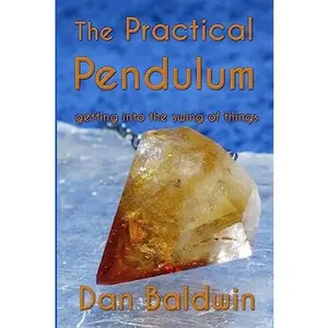 USED-The Practical Pendulum: getting into the swing of things by Baldwin, Dan (Paperback)