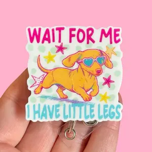 Glitter My Badge Wait for me I have little legs Weiner dog badge reel for nurse and hospital workers. Badge clip Badge pull - Retractable swivel clip with a 360 rotation. Great gift for coworkers.