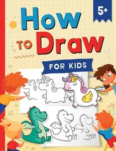 USED-How to Draw for Kids: How to Draw 101 Cute Things for Kids Ages 5+ - Fun & Easy Simple Step by Step Drawing Guide to Learn How to Draw Cute Things: An by Press, Kap (Paperback)