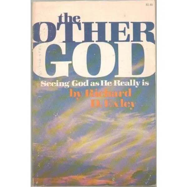 USED-The Other God : Seeing God as He Really Is by Richard Exley (Hardcover)
