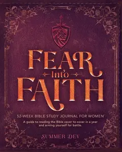 USED-Fear into Faith: 52-Week Bible Study Journal for Women by Dey, Summer (Paperback)