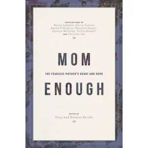 USED-Mom Enough: The Fearless Mother’s Heart and Hope by Desiring God (Paperback)