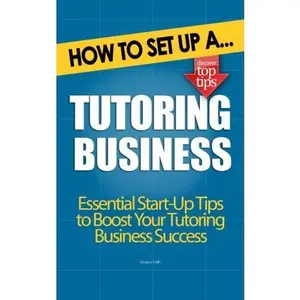 USED-How to Set Up a Tutoring Business: Start Up Tips to Boost Your Tutoring Business by Gregory Nollin (Paperback)