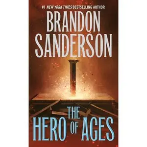 The Hero of Ages: Book Three of Mistborn -- Brandon Sanderson - Mass Market Paperbound