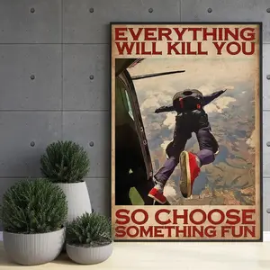 Dopamine Decor-Skydiving Man Poster, Everything Will Kill You So Choose Something Fun Poster Canvas Poster Room Decoration Matte Print Artwork Cotton