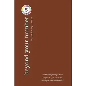 USED-Beyond Your Number Type 5: an enneagram journal to guide you forward with greater wholeness by Spencer, Stephanie J. (Paperback)