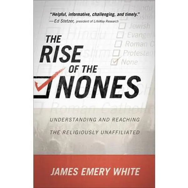 USED-Rise of the Nones: Understanding and Reaching the Religiously Unaffiliated by White, James Emery (Paperback)