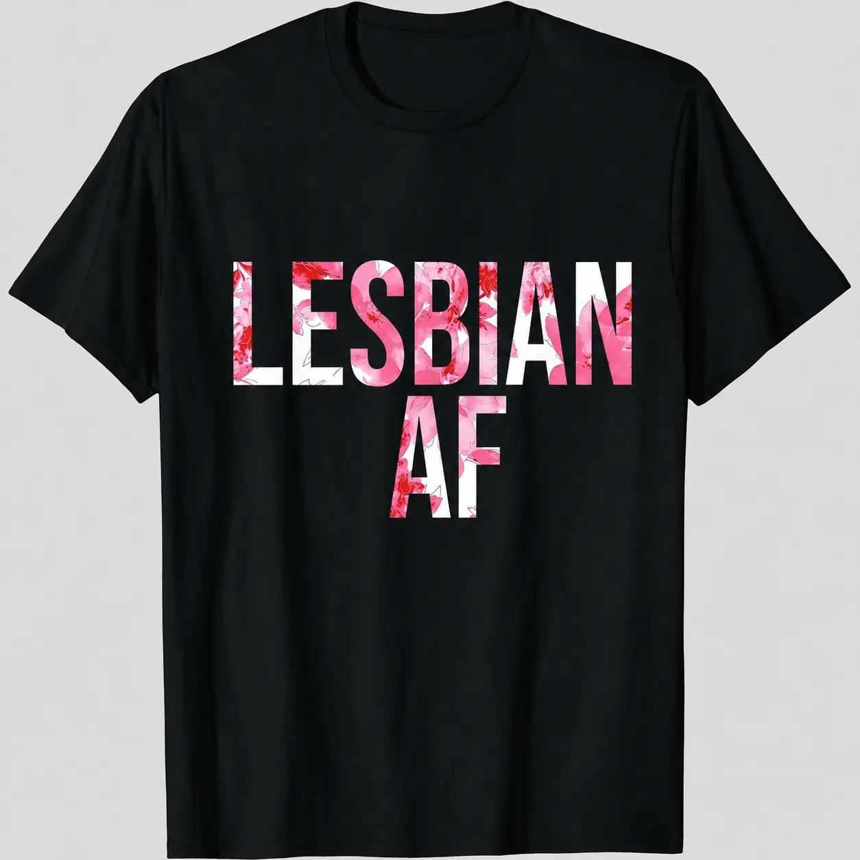 100% Cotton Lesbian AF Flower LGBT Pride And Gay Love Parade T-Shirt