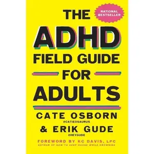 The ADHD Field Guide for Adults