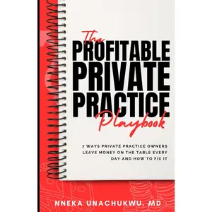 The Profitable Private Practice Playbook: 7 ways private practice owners leave money on the table and how to fix it (EntreMD Business School Library)