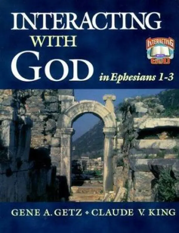 USED-Interacting with God in Ephesians 1-3 by Getz, Gene A. (Paperback)