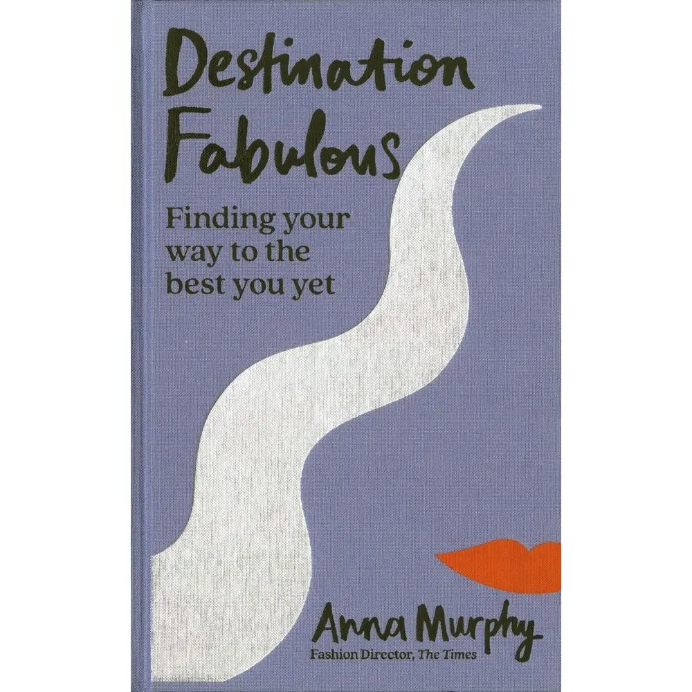 USED Book - Destination Fabulous: Finding Your Way to the Best You Yet by Murphy, Anna (Hardcover) - english
