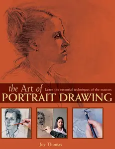 USED-The Art of Portrait Drawing: Learn the Essential Techniques of the Masters by Joy Thomas (Hardcover)