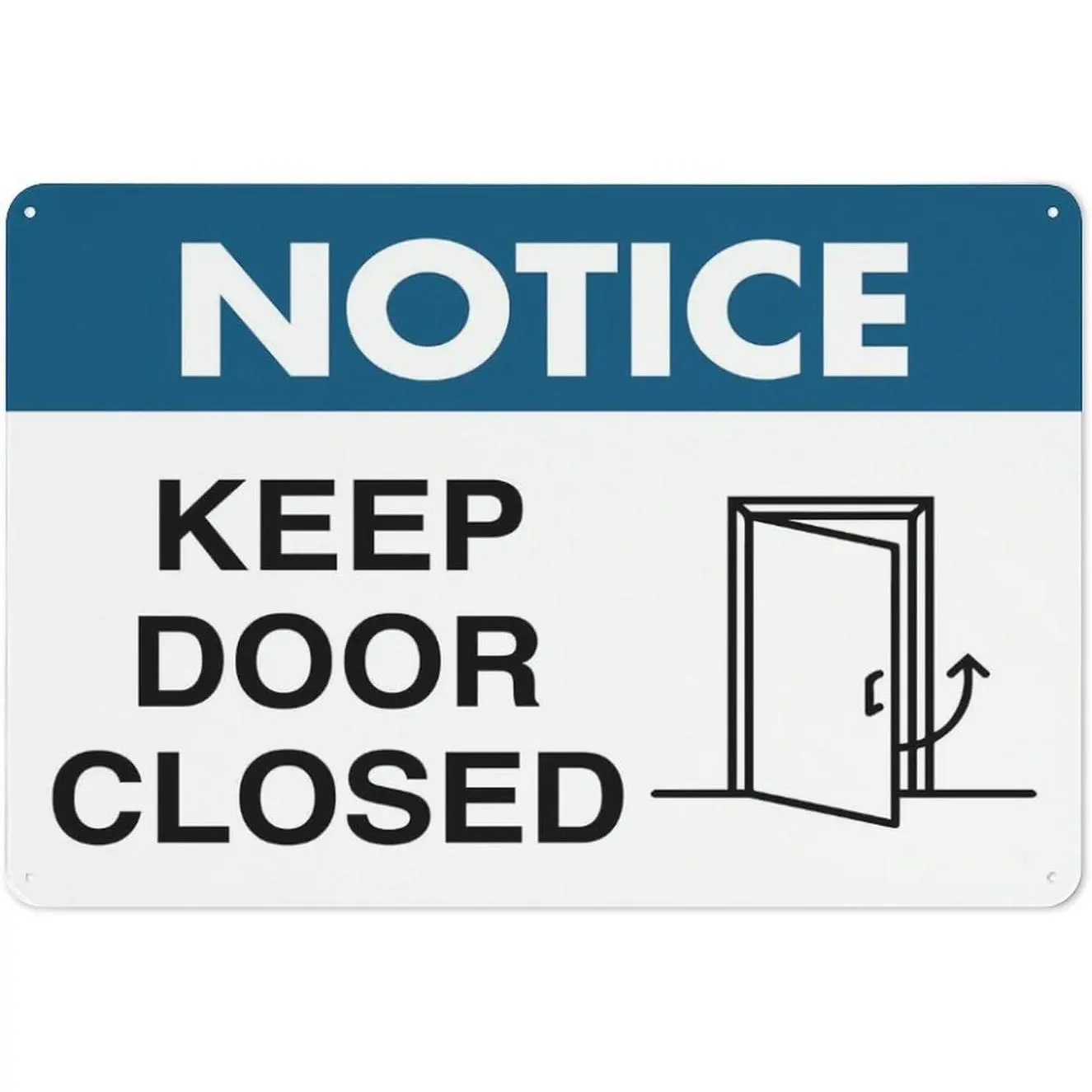 Notice Keep Door Closed Sign 12 X 8 Inches Aluminum Sign Reflective - Uv Protected, Waterproof, Weatherproof And Fade Resistant - 4Pre-Drilled Holes