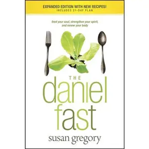 USED-The Daniel Fast: Feed Your Soul, Strengthen Your Spirit, and Renew Your Body by Gregory, Susan (Paperback)