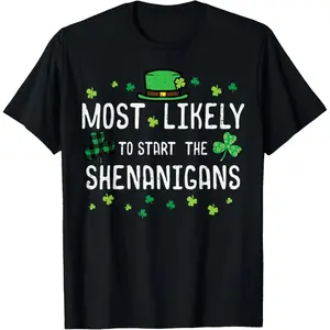 Best Likely Shenanigans to Kick Off St Patricks Day for Men Women and Kids TShirt