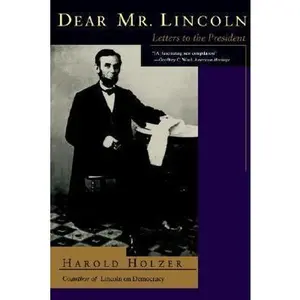 USED-Dear Mr. Lincoln: Letters To The President by Harold Holzer (Paperback)