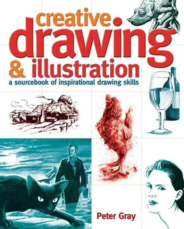 USED-Creative Drawing and Illustration: A Sourcebook of Inspirational Drawing Skills by Gray, Peter (Paperback)