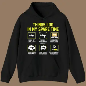 Funny Aviation Hoodie, Things I Do In My Spare Time Hoodie, Airplane Shirt, Pilot Gifts For Men, Airplane Lover Hoodie. Pilot