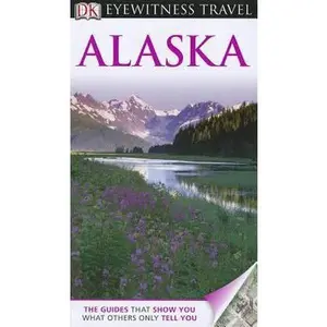 USED-DK Eyewitness Travel Guide: Alaska by Eric Amrine (Paperback)