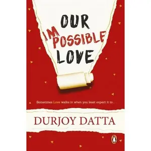 USED-Our Impossible Love by Datta, Durjoy (Paperback)