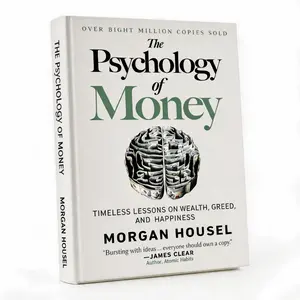 The Psychology of Money: Timeless Lessons on Wealth, Greed, and Happiness (Humanities & Social Sciences - Psychology & Relationships Book)