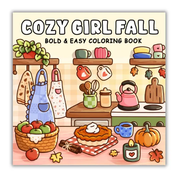 Cozy Fall Gifts Cozy Girl Fall Coloring Book: Bold and Easy Autumn-Inspired Designs for Adults and Teens | Cute Hygge Illustrations (Cozy Girl Series)