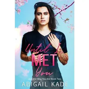 USED-Until I Met You by Kade, Abigail (Paperback)