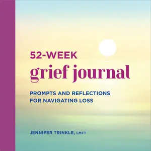 USED-52-Week Grief Journal: Prompts and Reflections for Navigating Loss by Trinkle, Jennifer (Paperback)