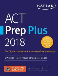 USED-ACT Prep Plus 2018: 5 Practice Tests + Proven Strategies + Online (Kaplan Test Prep) by Kaplan Test Prep (Paperback)