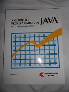 USED-A Guide To Programming in Java: Java 2 Platform Standard Edition 5 by Beth Brown (Paperback)