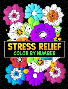 STRESS RELIEF: COLOR BY NUMBER: Relaxing and Fun Artistic Escape for Adults