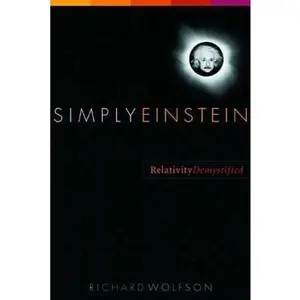 USED-Simply Einstein: Relativity Demystified by Wolfson, Richard (Paperback)