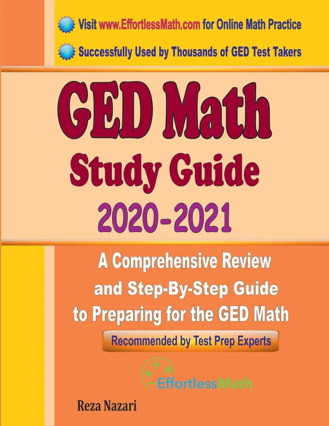 GED Math Study Guide 2020 - 2021: A Comprehensive Review and Step-By-Step Guideto Preparing for the GED Math