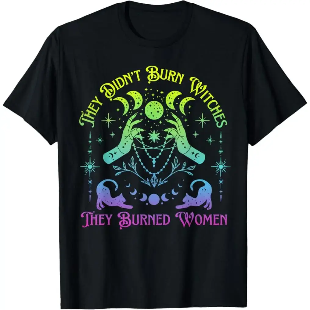 They Didn't Burn Witches They Burned Women Witch Halloween T-Shirt Breathable T-shirt
