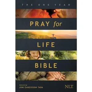 USED-The One Year Pray for Life Bible NLT (Softcover): A Daily Call to Prayer Defending the Dignity of Life by New Living Translation (Paperback)