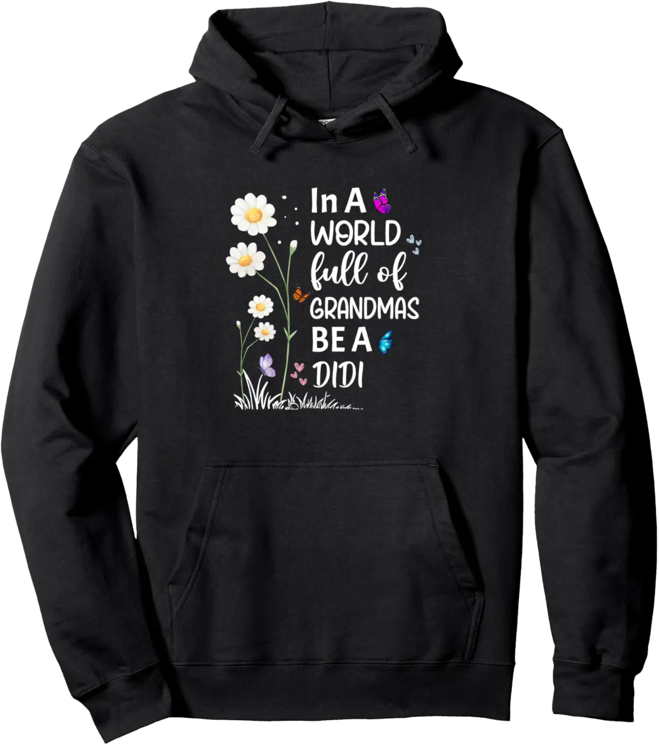 Funny Didi Grandma In A World Full Of Grandmas Be A Didi Pullover Hoodie - Alizejaqua Shop 55B0F6KXGT59