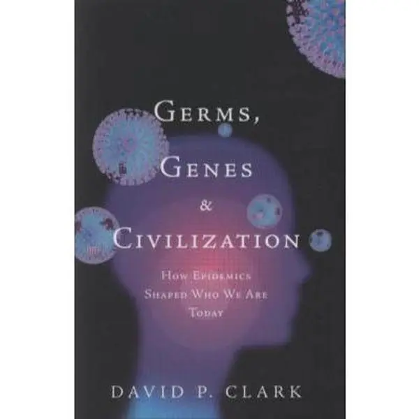 USED Book - Germs, Genes, & Civilization: How Epidemics Shaped Who We Are Today (Ft Press Science Series) by David P. Clark (Hardcover) - english