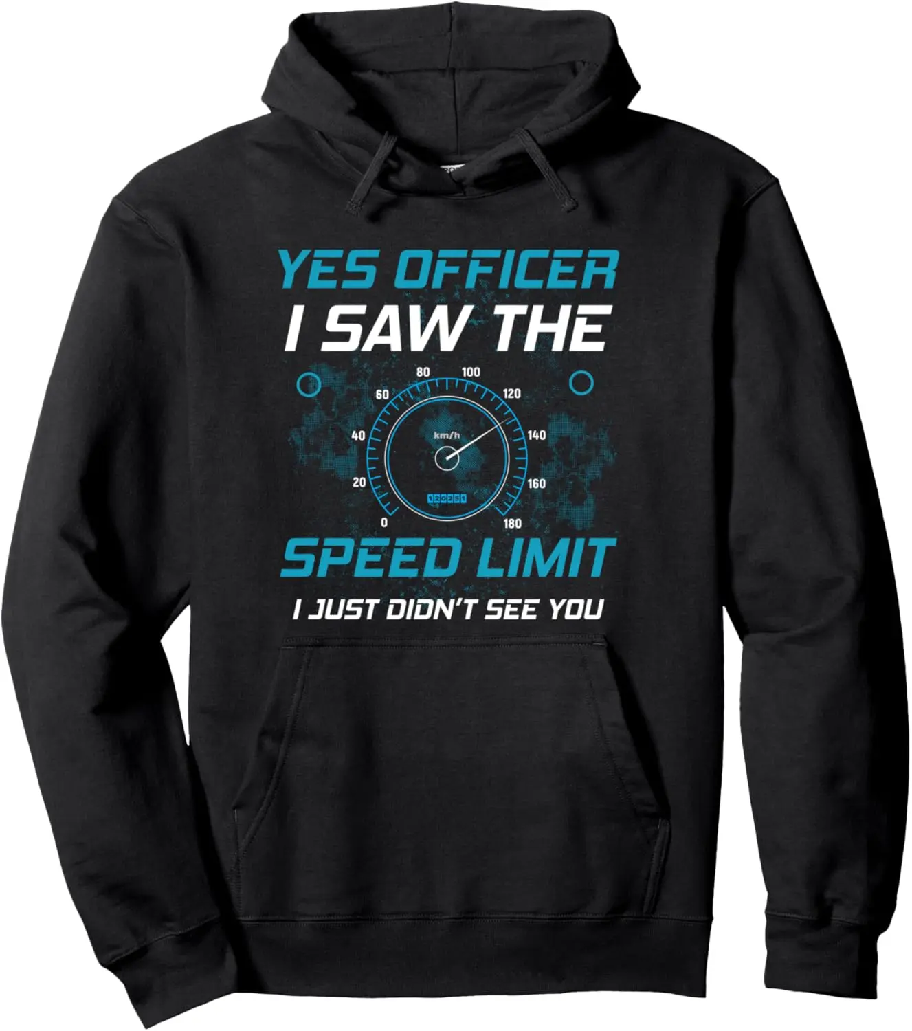 Yes Officer I Saw The Speed Limit Car Lover Pullover Hoodie