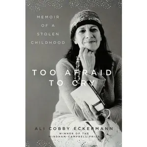 USED-Too Afraid to Cry: Memoir of a Stolen Childhood by Eckermann, Ali Cobby (Hardcover)