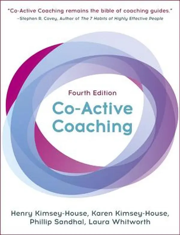 Co-Active Coaching: The Proven Framework for Transformative Conversations at Work and in Life -- Karen Kimsey-House, Paperback