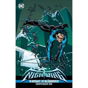 Nightwing: A Knight in Bludhaven Compendium Book One -- Chuck Dixon - Paperback
