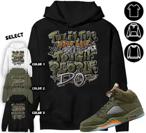 Jordan 5 Olive Unisex HOODIE, Tough People Never Fall, Shirt In Military Green To Match Sneaker TOP
